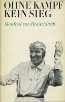 Manfred v. Brauchitsch Ohne Kampf kein Sieg 1964