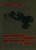 Jung, Friedrich Kraftfahrzeugtechnik und Reparaturpraxis Band 1-2 Auflage 1930