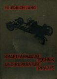 Preview: Jung, Friedrich Kraftfahrzeugtechnik und Reparaturpraxis Band 1-2 Auflage 1930