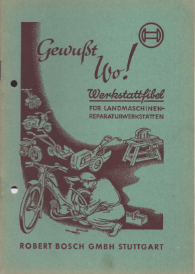 Bosch Werkstattfibel für Landmaschinen-Werkstätten 8.1956