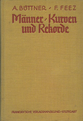 Büttner / Feez Männer, Kurven und Rekorde 1937