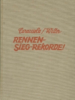 Caracciola / Weller Rennen-Sieg-Rekorde ca. 1936