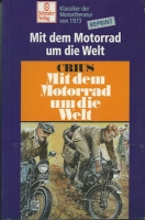 Crius Mit dem Motorrad um die Welt 1973/1996 Reprint