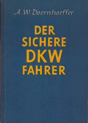 A. W. Doernhoeffer Der sichere DKW Fahrer 1952