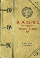 H. Altendorf Geographie für angehende Verkehrs-Beamte 1909