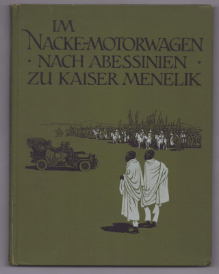 Arnold Holtz Mit Nacke-Motorwagen zu Kaiser Menelik 1908