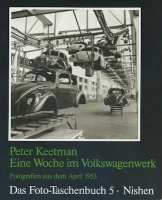 Peter Keetman Ein Woche im VW Werk 1953 / 1985