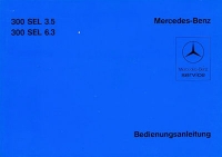 Mercedes-Benz 300 SEL 3,5 + 6,3 Bedienungsanleitung 7.1972 (W 109) Reprint 1985