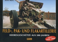 Hans Mehl Feld-, Pak- u. Flakartillerie Bd. 2 2004