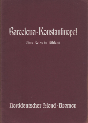Barcelona-Konstantinopel Norddeutscher Lloyd-Bremen 1910/20er Jahre