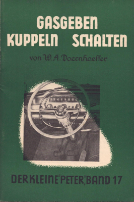 Der kleine Peter Bd. 17 Gasgeben, Kuppeln, Schalten 1957