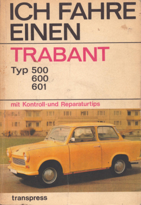 Trabant Ich fahre einen Trabant 500 600 601 Preusch 1977