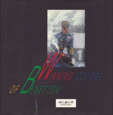 Oliver Holt Winning Colors of Benetton 1994