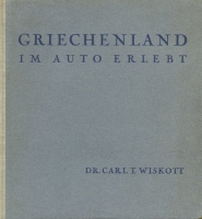 Dr. Carl T. Wiskott Griechenland im Auto erlebt 1936