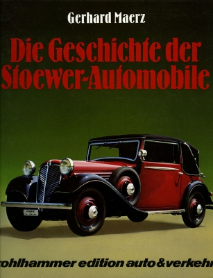 Gerhard Maerz Die Geschichte der Stoewer-Automobile 1983