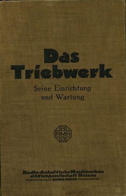 BAMAG / Dessau Das Triebwerk 1928