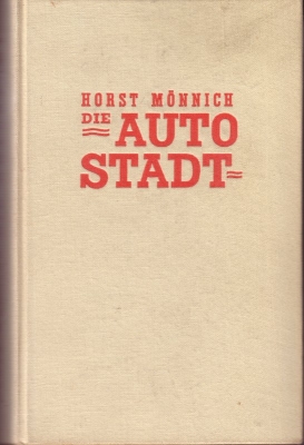 Mönnich, Horst VW Die Autostadt 1951