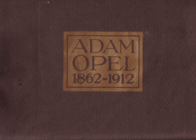 Adam Opel und sein Haus, 50 Jahre der Entwicklung 1862-1912