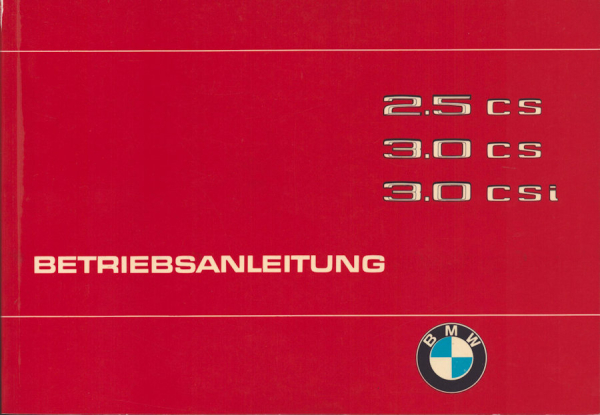 BMW 2.5 CS, 3.0 CS + 3.0 CSi Bedienungsanleitung 7.1975