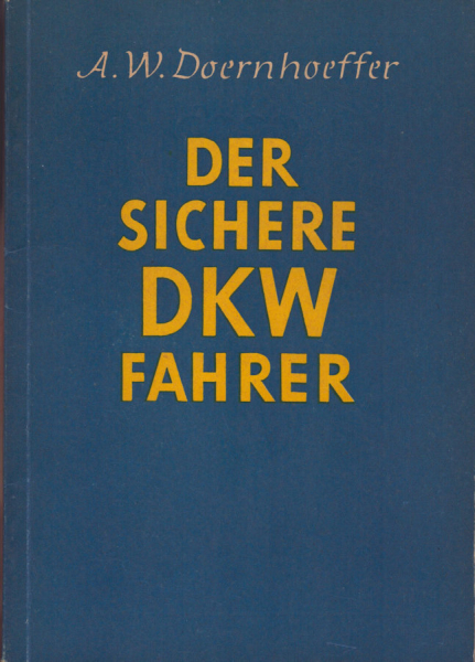 A. W. Doernhoeffer Der sichere DKW Fahrer 1952