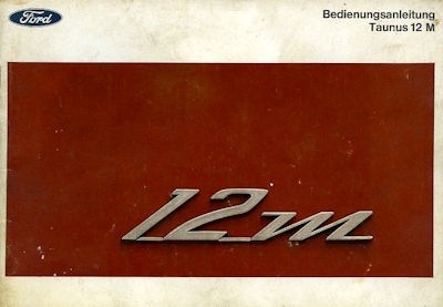 Ford 12 M owner`s manual 1967