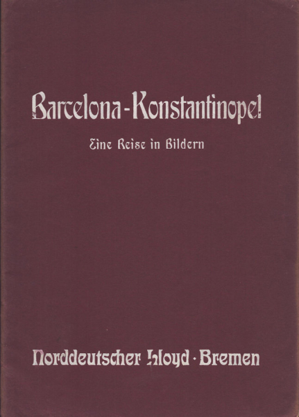 Barcelona-Konstantinopel Norddeutscher Lloyd-Bremen 1910/20er Jahre