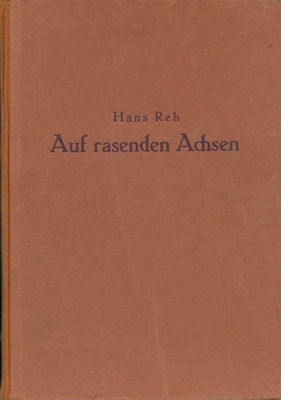 Hans Reh Auf rasenden Achsen Jugendbuch 1941