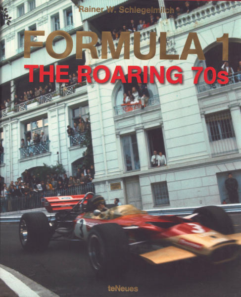 Rainer Schlegelmilch Formula 1 The Roaring 70s 2011