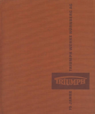 Triumph Werke Nürnberg Firmenchronik 1896-1971