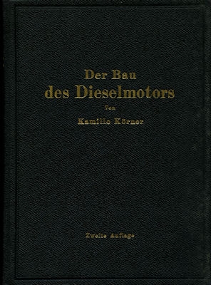 Kamillo Körner Der Bau des Dieselmotors 1927