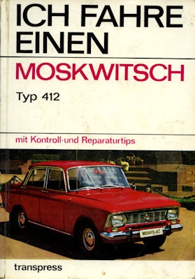 Ich fahre einen Moskwitsch 412 1974
