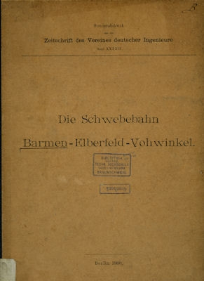 Die Schwebebahn Barmen-Elberfeld-Vohwinkel 1900